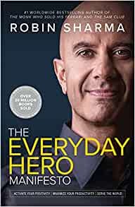 The Everyday Hero Manifesto- Robin Sharma