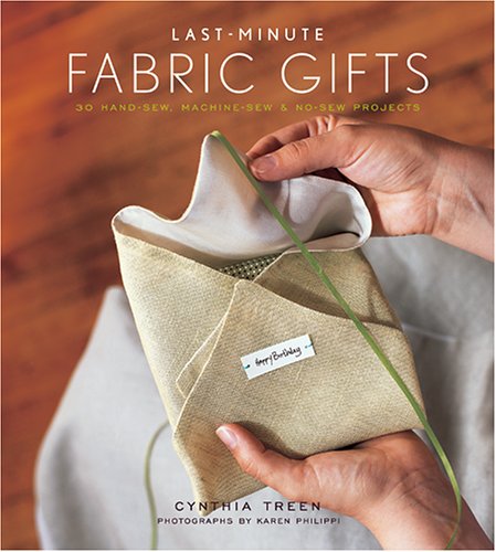 Last Minute Fabric Gifts - Cynthia Treen