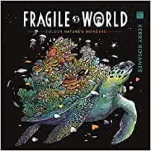Fragile World: Colour Nature's Wonders (Colouring Books)– Kerby Rosanes