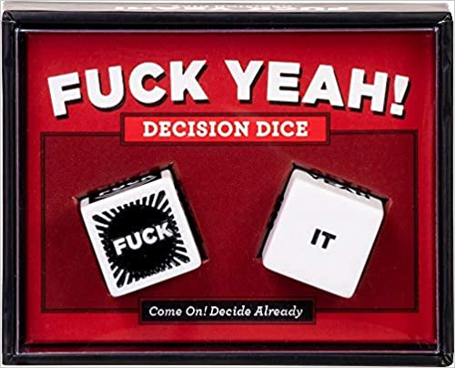 F*ck Yeah! Decision Dice