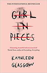 Girl In Pieces- Kathleen Glasgow