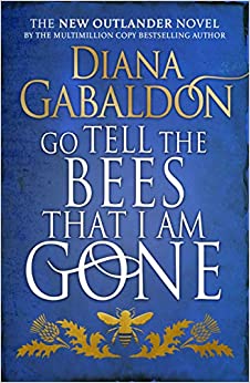 Go Tell the Bees that I am Gone- Diana Gabaldon