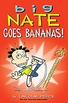 Big Nate Goes Bananas!- Lincoln Peirce