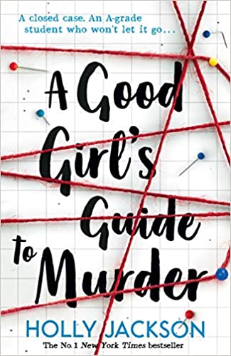 A Good Girl's Guide to Murder- Holly Jackson