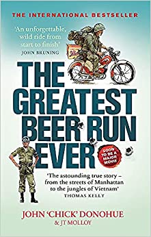 The Greatest Beer Run Ever- J. T. Molloy & John "Chick" Donohue