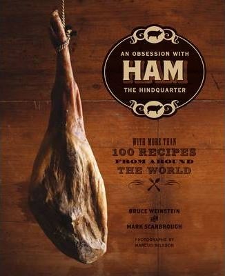 Ham: An Obsession with the Hindquarter - Bruce Weinstein