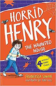 Horrid Henry's Haunted House- Francesca Simon