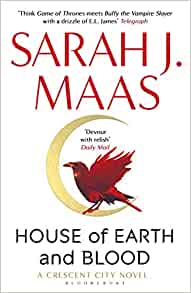 House of Earth and Blood- Sarah J Maas