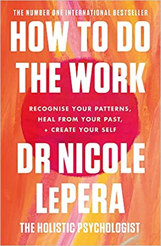 How to do the work- DrNicole LaPera