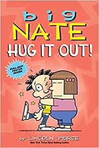 Big Nate: Hug It Out! (Volume 21)– Lincoln Peirce