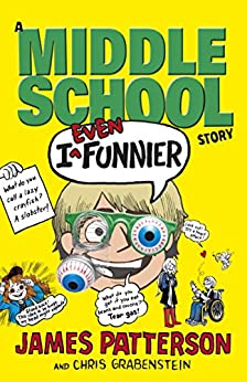 I Even Funnier: A Middle School Story: (I Funny 2)- James Patterson