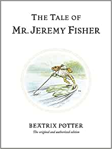 The tale of Mr Jeremy Fisher- Beatrix Potter