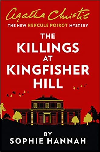 The Killings at Kingfisher Hill- Sophie Hannah, Agatha Christie