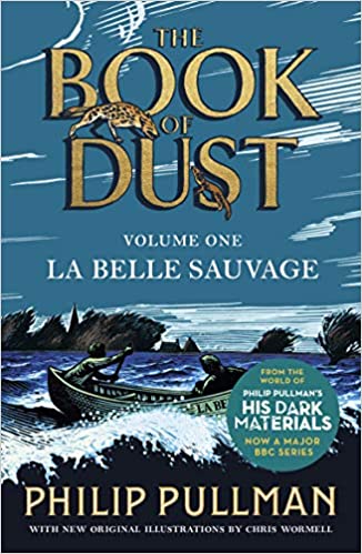La Belle Sauvage: The Book of Dust Volume One (Book of Dust 1)– Philip Pullman