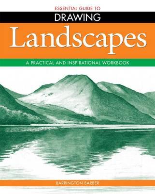 Essential Guide to Drawing: Landscapes - Barrington Barber