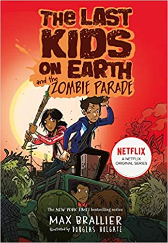 The Last Kids on Earth and the Zombie Parade- Max Brallier