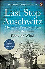 Last Stop Auschwitz- Eddy de Wind