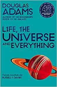 Life, the Universe and Everything (The Hitchhiker's Guide to the Galaxy #3)– Douglas Adams