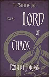 Lord of Chaos (Wheel of Time Book 6)- Robert Jordan