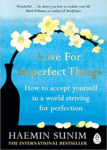 Love for Imperfect Things– Haemin Sunim