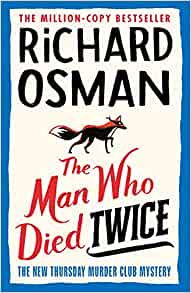 The Man Who Died Twice- Richard Osman