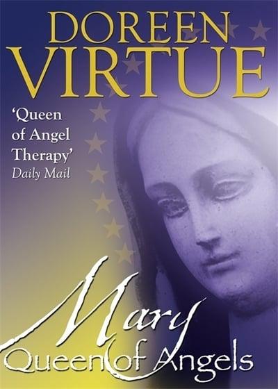 Mary, Queen of Angels - Doreen Virtue PhD
