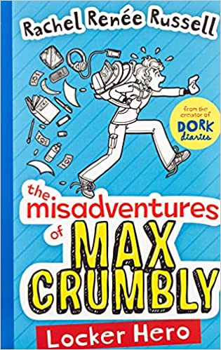 The Misadventures of Max Crumbly: Locker Hero- Rachel Renee Russell