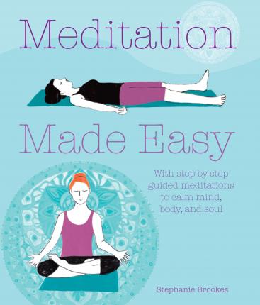 Meditation Made Easy - Stephanie Brookes