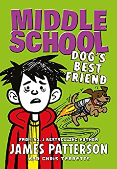 Middle School: Dog's Best Friend: (Middle School 8)- James Patterson