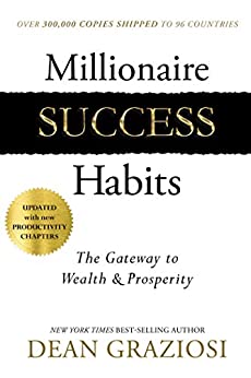 Millionaire Success Habits: The Gateway to Wealth & Prosperity- Dean Graziosi
