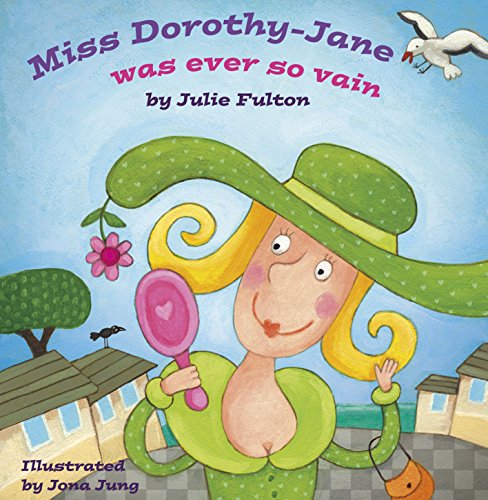 Miss Dorothy-Jane Was Ever So Vain - Julie Fulton