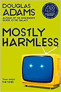 Mostly Harmless (The Hitchhiker's Guide to the Galaxy #5)– Douglas Adams