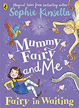 Mummy Fairy and Me: Fairy-in-Waiting- Sophie Kinsella