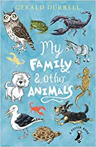 My Family and Other Animals– Gerald Durrell