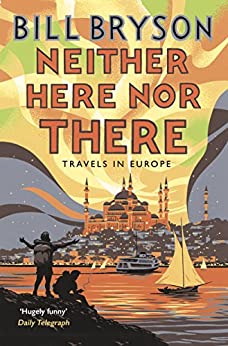 Neither Here, Nor There- Bill Bryson