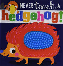 Never Touch a Hedgehog!