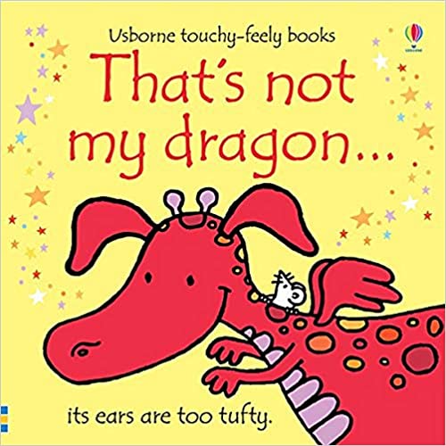 That's not my Dragon- Fiona Watt