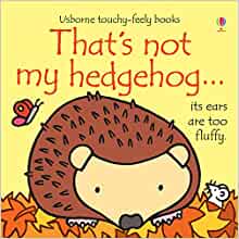 That's not my hedgehog..– Fiona Watt