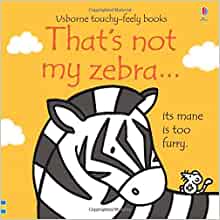 That's not my zebra- Fiona Watt