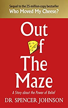Out of the Maze- Spencer Johnson