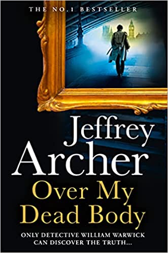 Over My Dead Body- Jeffrey Archer
