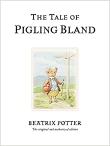The Tale of Pigling Bland- Beatrix Potter