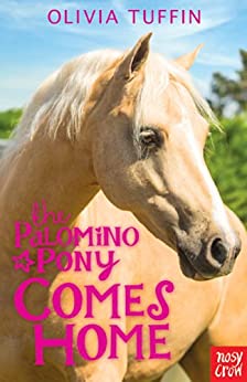 The Palomino Pony comes home- Olivia Tuffin