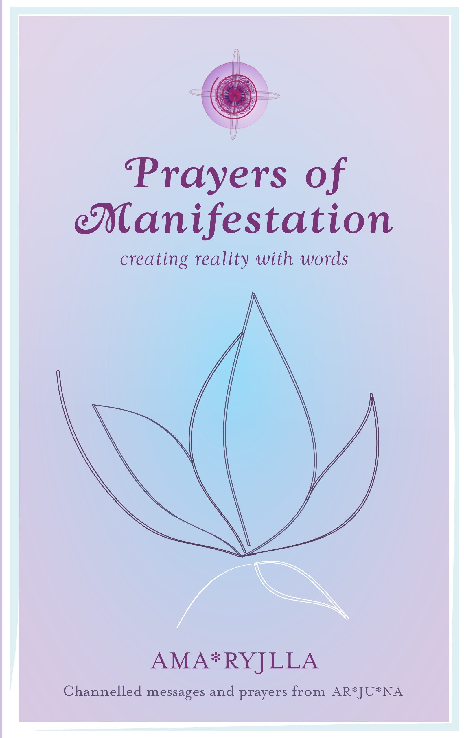 Prayers of Manifestation - Ama Ryjlla