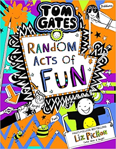 Tom Gates 19: Random Acts of Fun- Liz Pichon