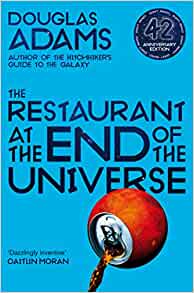 The Restaurant at the End of the Universe (The Hitchhiker's Guide to the Galaxy #2)– Douglas Adams