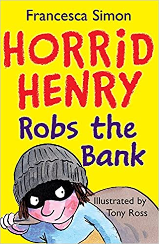 Horrid Henry Robs the Bank- Francesca Simon