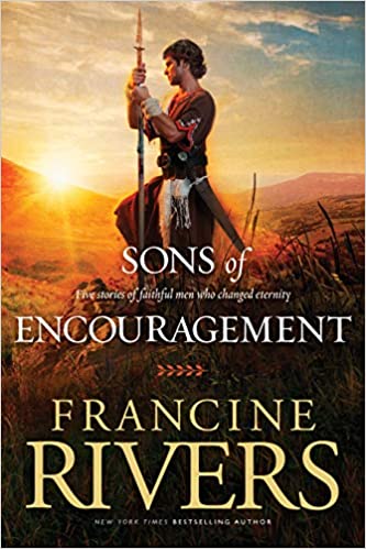 The Son of Encouragement- Francine Rivers