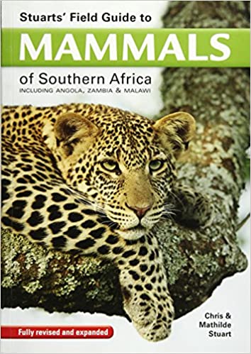 Stuart's Field Guide to Mammals of Southern Africa- Chris & Mathilde Stuart