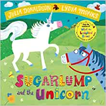 Sugarlump and the Unicorn– Julia Donaldson